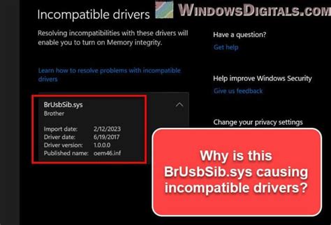 sys uses a Microsoft software called Autoruns, and is not compatible with Memory Integrity in Windows 11 or 10 . . Brusbsib sys incompatible driver windows 11